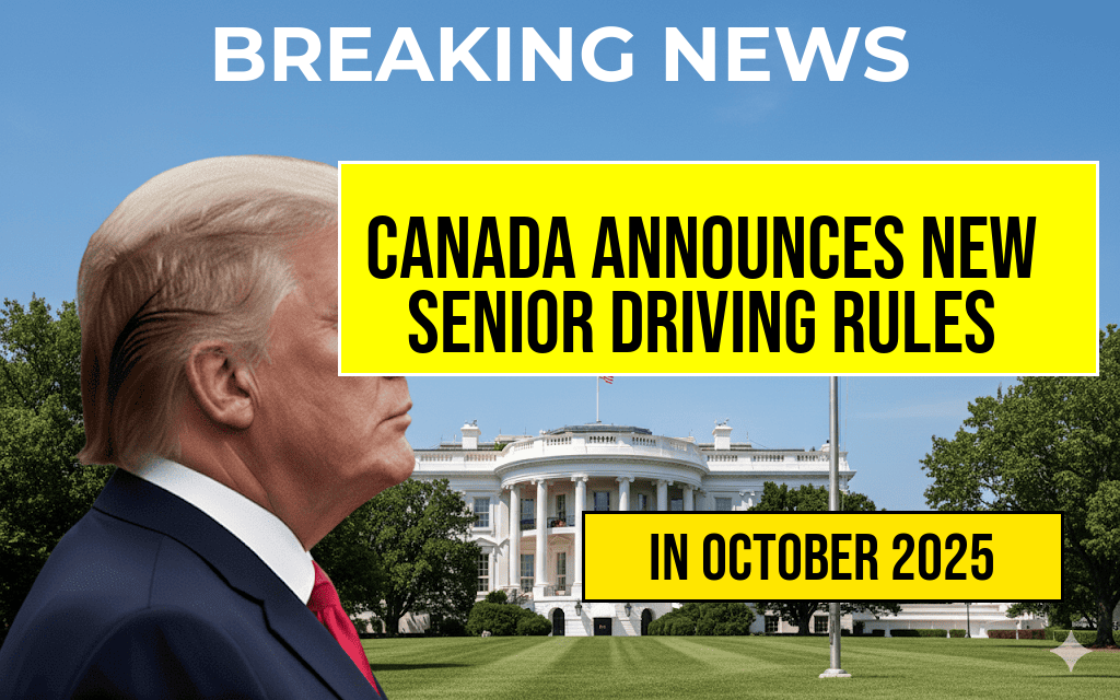 Canada Announces New Driving License Regulations for Seniors Over 70 Starting October 2025
