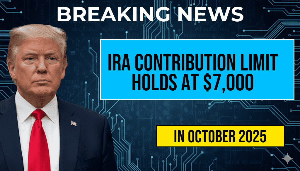 IRA Contribution Limit Remains at $7,000 for Traditional and Roth Accounts