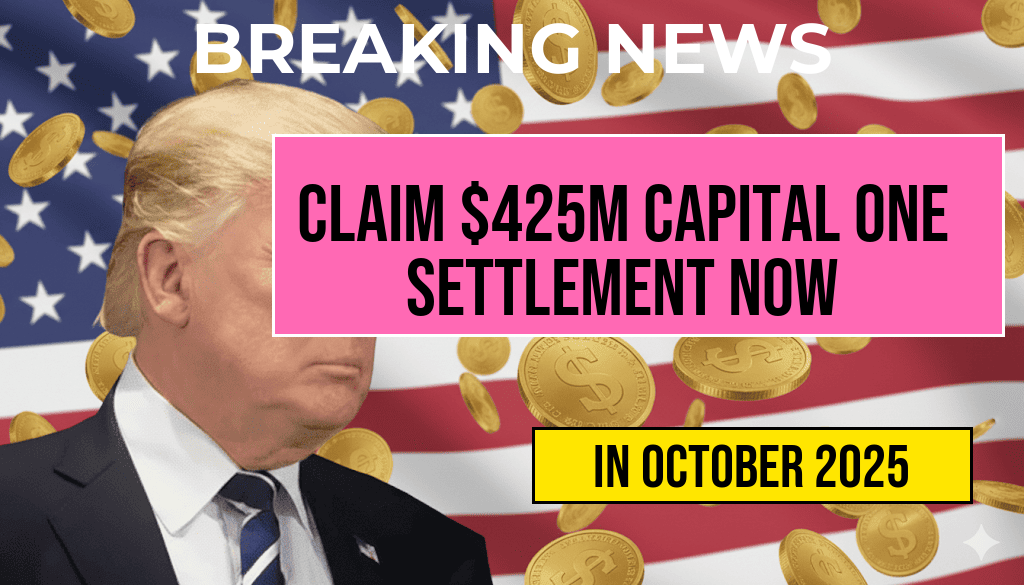 Last Chance to Claim Your Share of the $425 Million Capital One Settlement: Here’s How to Apply