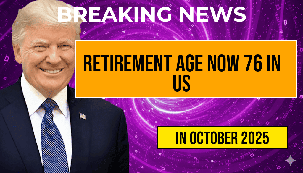 Seventy-Six Is Now the New Full Retirement Age as Social Security Issues Updated Retirement Guidelines in the United States
